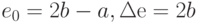 e_0 = 2b - a, \Delta {\rm e} = 2b