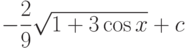 -\dfrac{2}{9}\sqrt{1+3\cos x}+ c