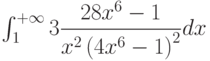 \int_{1}^{+\infty} 3\dfrac{28x^6-1}{x^2\left(4x^6-1 \right)^2 } dx 