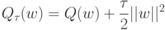 Q_{\tau}(w) = Q(w)+\frac{\tau}{2}||w||^2