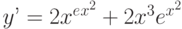 y’=2x^e^{x^2}+ 2x^3e^{x^2}