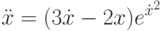 \ddot{x}=(3\dot{x}-2x)e^{{\dot{x}}^2}		