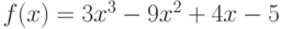 $f(x)=3x^3-9x^2+4x-5$