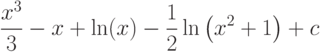 \dfrac{x^3}{3}-x+\ln(x)-\dfrac{1}{2}\ln\left(x^2+1 \right)+c