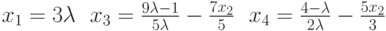 x_1=3\lambda~~x_3=\frac{9\lambda-1}{5\lambda}-\frac{7x_2}5~~x_4=\frac{4-\lambda}{2\lambda}-\frac{5x_2}3