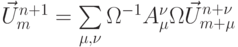 \[\vec U_m^{n + 1} = \sum\limits_{\mu ,\nu } {{\Omega ^{ - 1}}} A_\mu ^\nu \Omega \vec U_{m + \mu }^{n + \nu }\]