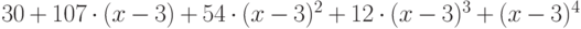 30 + 107\cdot (x - 3) + 54\cdot (x - 3)^2 + 12\cdot (x - 3)^3 + (x - 3)^4