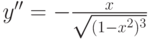 $y''=-\frac {x}{\sqrt{(1-x^2)^3}}$