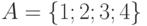 A=\left\{1;2;3;4\right\}