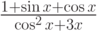 \frac{1+\sin x+\cos x}{\cos^2 x+3x}