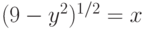 (9-y^2)^{1/2}=x