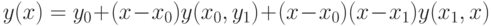 y(x)=y_0+(x-x_0)y(x_0, y_1)+(x-x_0)(x-x_1)y(x_1, x)