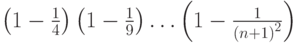 \left(1-\frac 14\right)\left(1-\frac 19\right)\ldots\left(1-\frac{1}{\left(n+1\right)^2}\right)