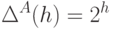 \Delta^A(h)=2^h