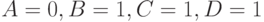 A=0, B=1, C=1, D=1