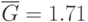 \overline{G} = 1.71