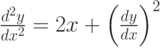 \frac{d^2y}{dx^2}=2x+\left(\frac{dy}{dx}\right)^2