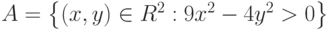 A=\left\{\left(x,y\right)\in R^2:9x^2-4y^2>0\right\}