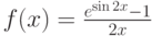 f(x)=\frac {e^{\sin 2x}-1}{2x}