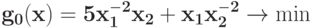 \bf{g_{0}(x) = 5 x_{1}^{-2}x_{2} + x_{1}x_{2}^{-2} \rightarrow \min}