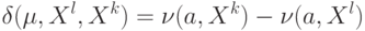 \delta(\mu, X^l, X^k) = \nu (a, X^k) - \nu (a,X^l)