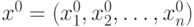 x^0 = (x^0_1, x^0_2 ,\ldots, x^0_n)