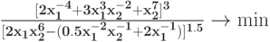 \bf{\frac{[2 x_{1}^{-4} + 3 x_{1}^{3}x_{2}^{-2}+x_{2}^{7}]^{3}}{[2 x_{1}x_{2}^{6} - (0.5 x_{1}^{-2}x_{2}^{-1}+ 2 x_{1}^{-1})]^{1.5}} \rightarrow \min}