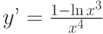 y’=\frac{1-\ln x^3}{x^4}