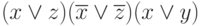 (x \vee z) (\overline{x} \vee \overline{z}) (x \vee y)