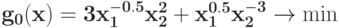 \bf{g_{0}(x) = 3 x_{1}^{-0.5}x_{2}^{2} + x_{1}^{0.5}x_{2}^{-3} \rightarrow \min}