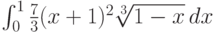 \int_0^1 \frac{7}{3} (x+1)^2 \sqrt[3]{1-x} \, dx