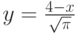 y=\frac {4-x}{\sqrt{\pi}}