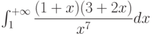 \int_{1}^{+\infty} \dfrac{(1+x)(3+2x)}{x^7} dx 