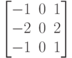 \begin{bmatrix} -1 & 0 & 1 \\ -2 & 0 & 2 \\ -1 & 0 & 1 \end{bmatrix}