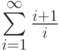 \sum\limits_{i=1}^{\infty} \frac{i+1}{i}