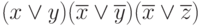 (x \vee y) (\overline{x} \vee \overline{y}) (\overline{x} \vee \overline{z})
