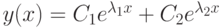 y(x)=C_1e^{\lambda_1x}+C_2e^{\lambda_2x}