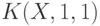 K(X,1,1)