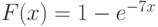 F(x)=1-e^{-7x}