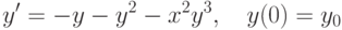 y'=-y-y^2-x^2y^3, \quad y(0)=y_0		