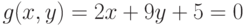 g(x,y)=2x+9y+5=0