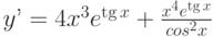 y’=4x^3e^{\tg x}+\frac{x^4e^{\tg x}}{cos^2x}