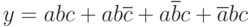 y=abc+ab\overline{c}+a\overline{b}c+\overline{a}bc