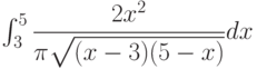 \int_{3}^{5} \dfrac{2x^2}{\pi\sqrt{(x-3)(5-x)}} dx 