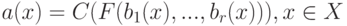 a(x) = C(F(b_1(x), ..., b_r(x))), x \in X