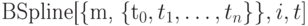 BSpline[\{m, \{t_0, t_1, \ldots ,t_n \}\},i, t]