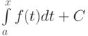 \int\limits_a^x f(t)dt+C