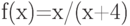 f(x)=x/(x+4)