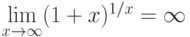 \lim\limits_{x\to \infty} (1+x)^{1/x} =\infty 