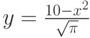 y=\frac {10-x^2}{\sqrt{\pi}}